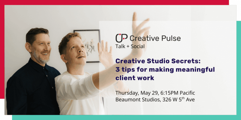 Creative Studio Secrets: 3 tips for making meaningful client work