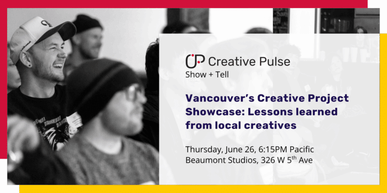 Vancouver’s Creative Project Showcase: Lessons learned from local creatives