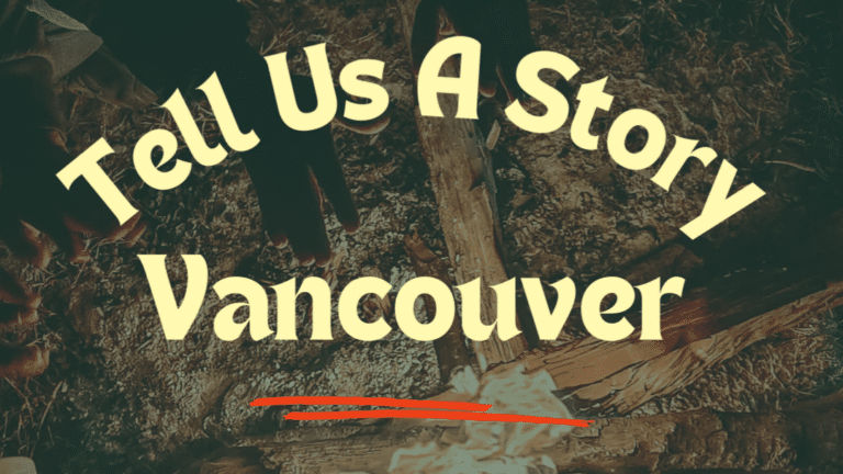 Tell Us A Story: Vancouver