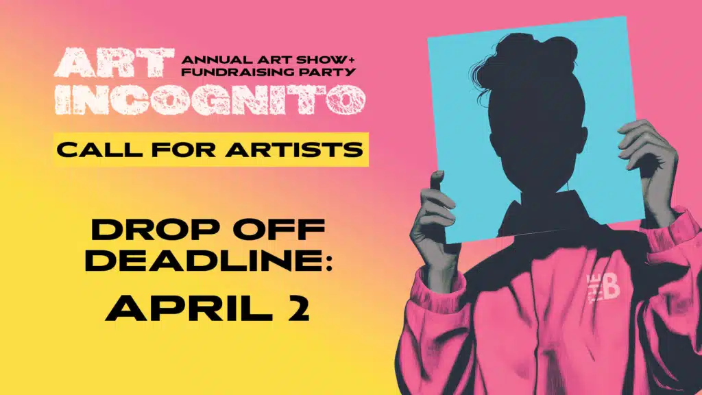 ART Incognito – Art Drop Off Deadline